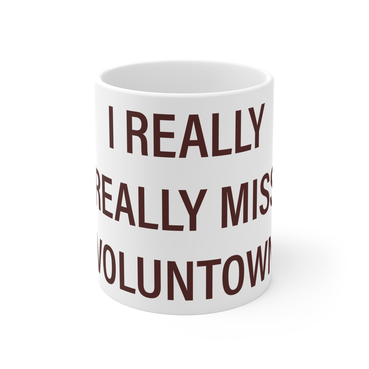 I Really Really Miss Voluntown Connecticut Mug 11oz