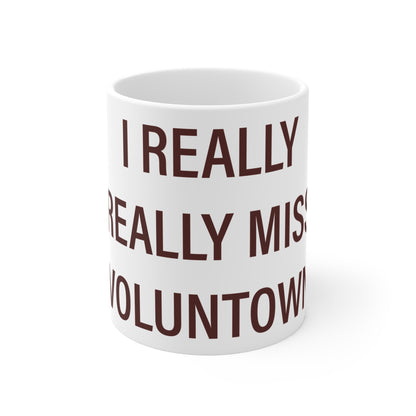 I Really Really Miss Voluntown Connecticut Mug 11oz
