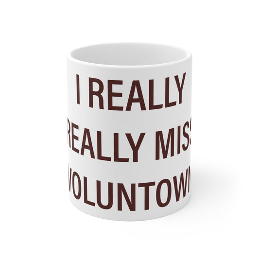 I Really Really Miss Voluntown Connecticut Mug 11oz