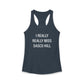 I Really Really Miss Sasco Hill Women's Ideal Racerback Tank Top