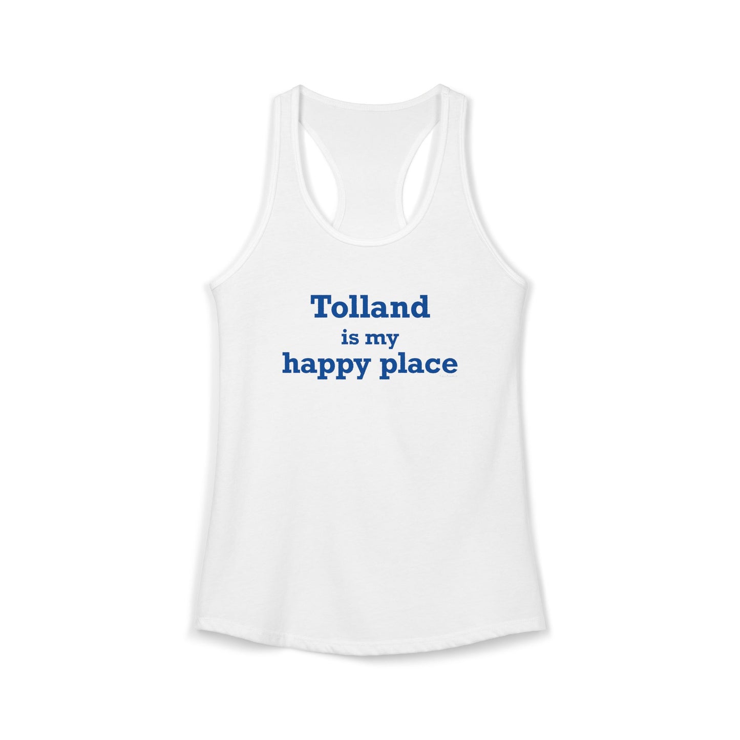 Tolland is My Happy Place Women's Ideal Racerback Tank Top