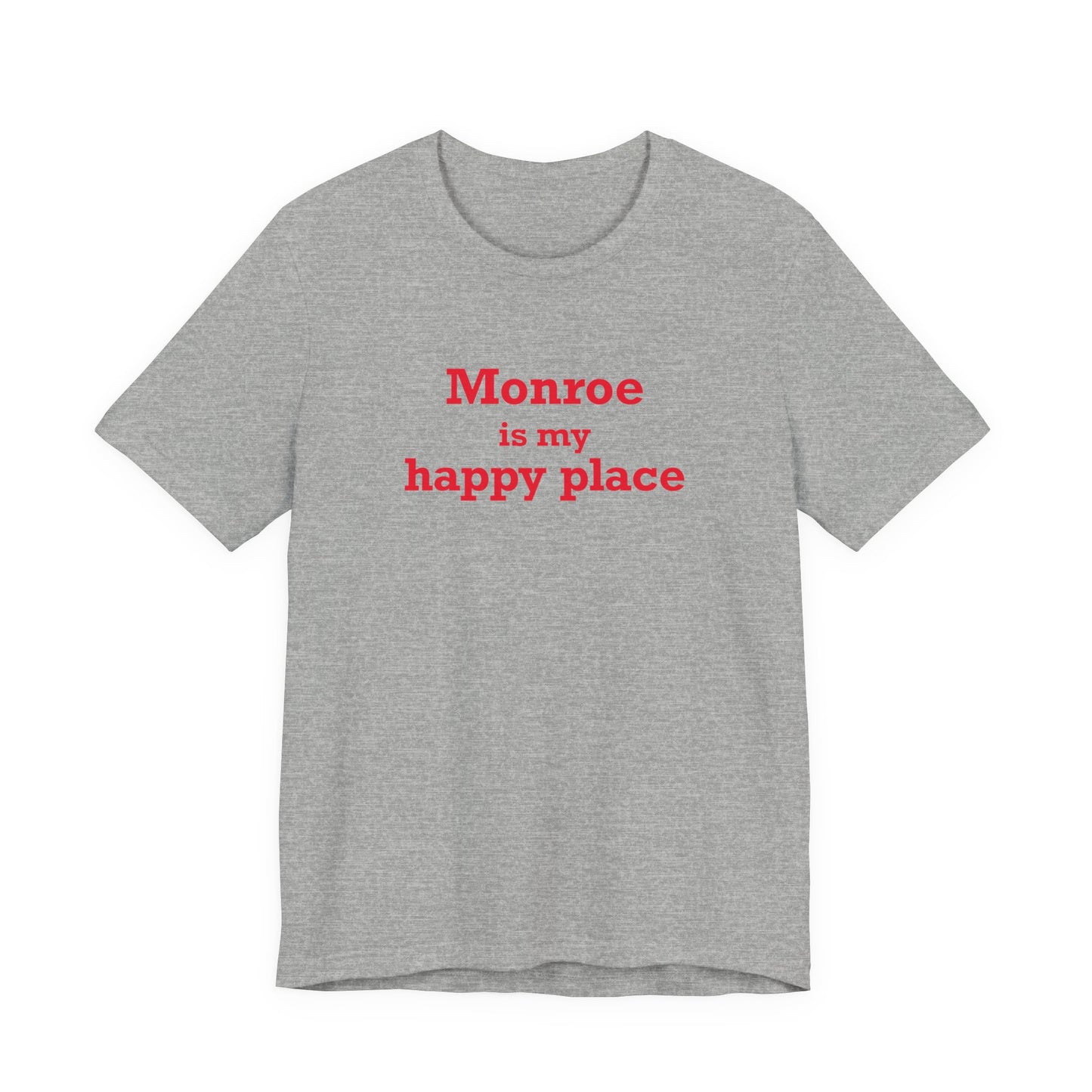 Monroe Is My Happy Place  Unisex Jersey Short Sleeve T-Shirt
