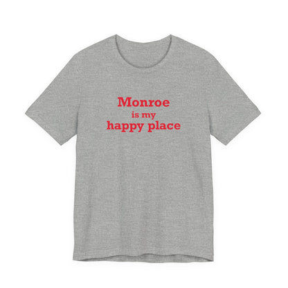 Monroe Is My Happy Place  Unisex Jersey Short Sleeve T-Shirt