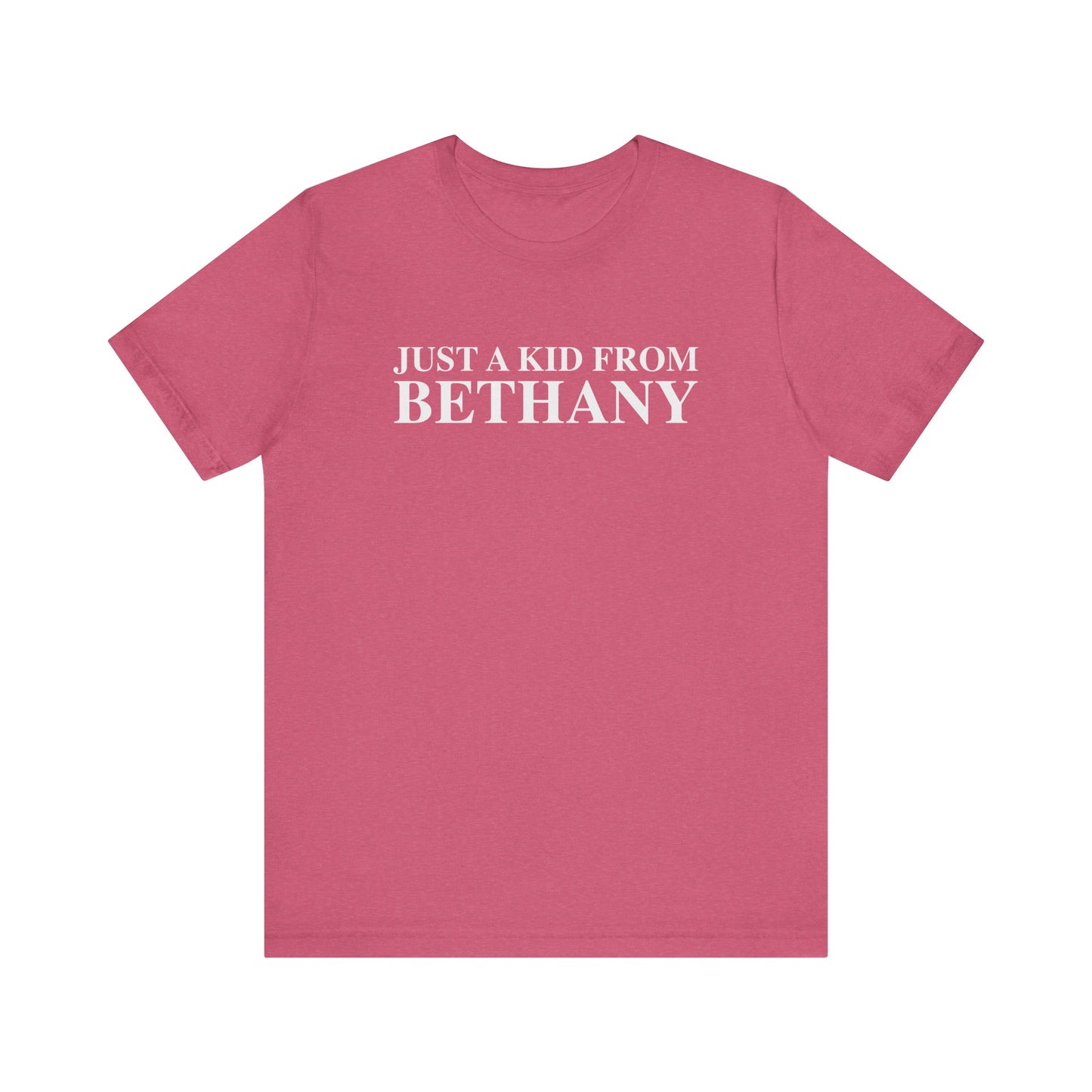 Just a kid from Bethany Unisex Jersey Short Sleeve T-Shirt