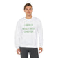 I Really Really Miss Chester Unisex Heavy Blend™ Crewneck Sweatshirt (green)