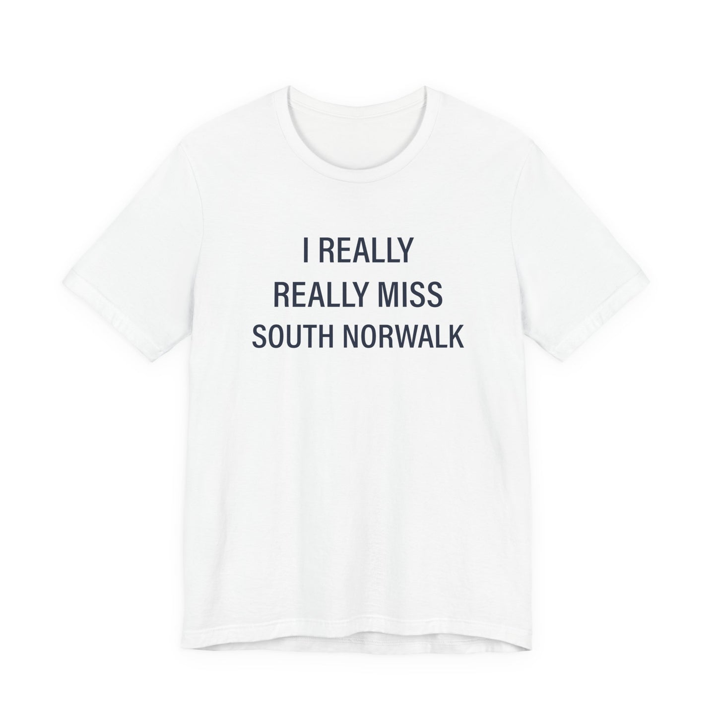 I Really Really Miss South Norwalk Unisex Jersey Short Sleeve T-Shirt