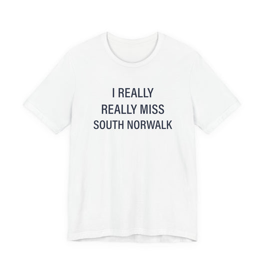 I Really Really Miss South Norwalk Unisex Jersey Short Sleeve T-Shirt