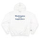 Washington is My Happy Place Champion Hoodie