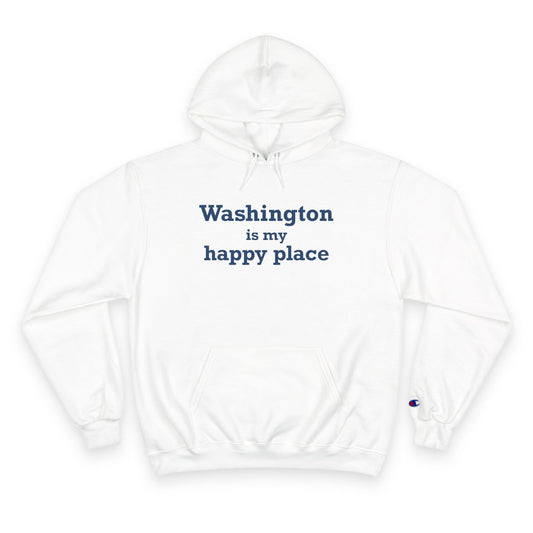 Washington is My Happy Place Champion Hoodie