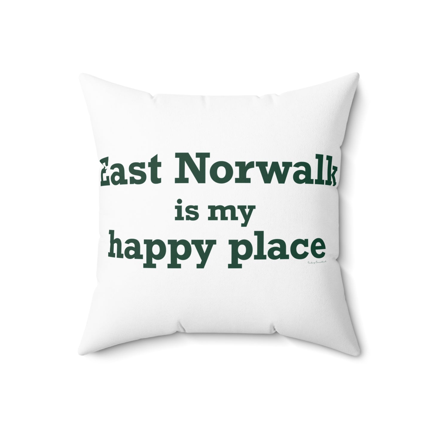 East Norwalk is My Happy Place Spun Polyester Square Pillow