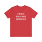 I Really Really Miss Brookfield Unisex Jersey Short Sleeve T-Shirt