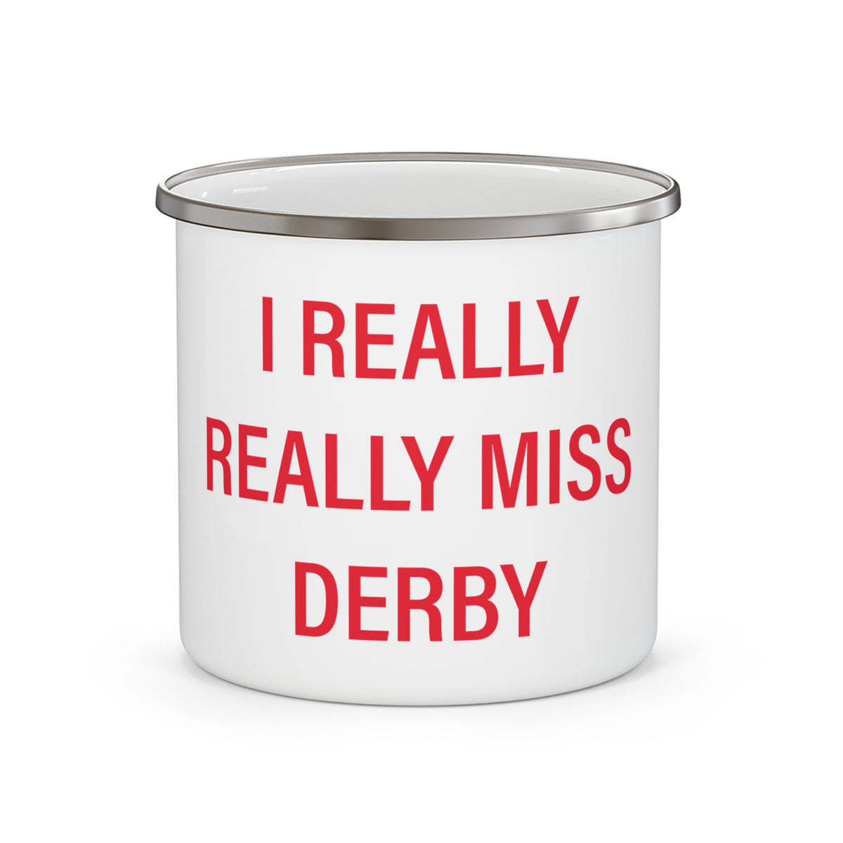 I Really Really Miss Derby Enamel Camping Mug