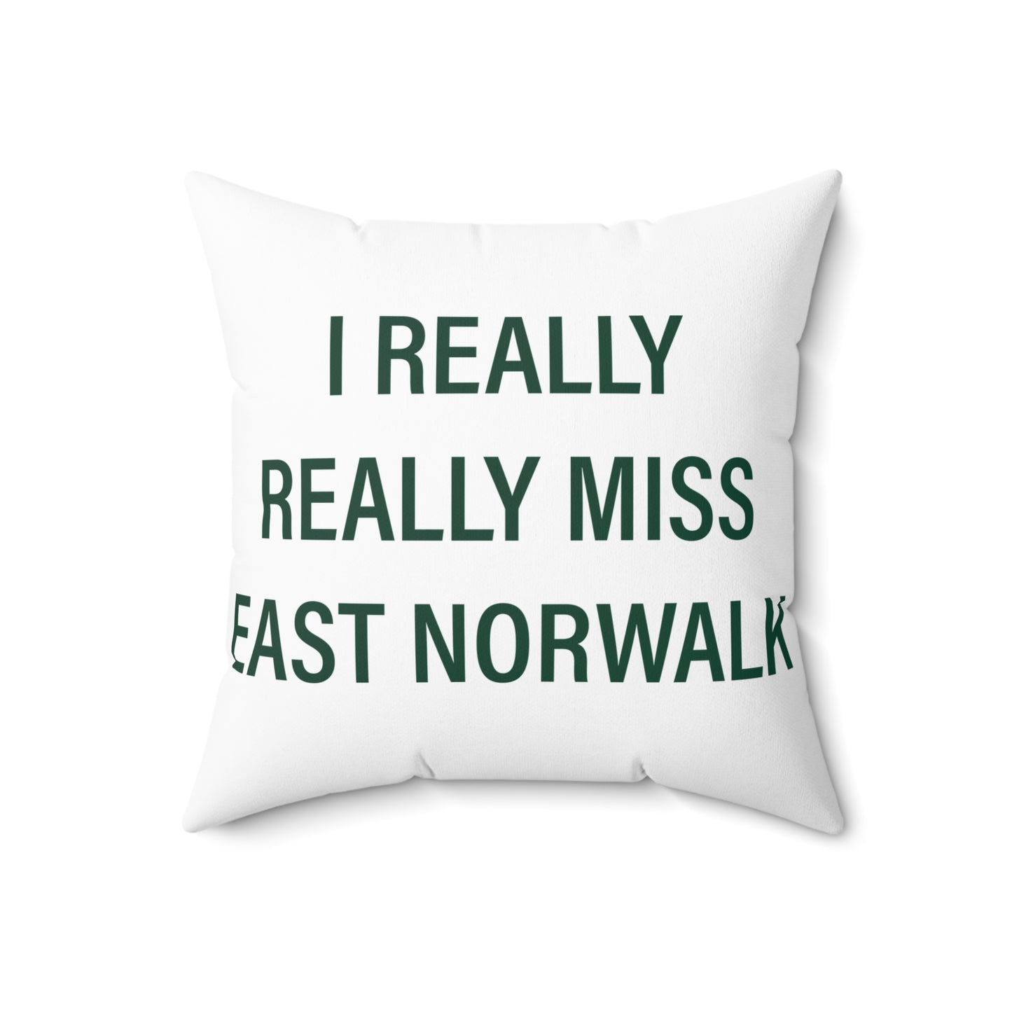 I Really Really Miss East Norwalk Spun Polyester Square Pillow
