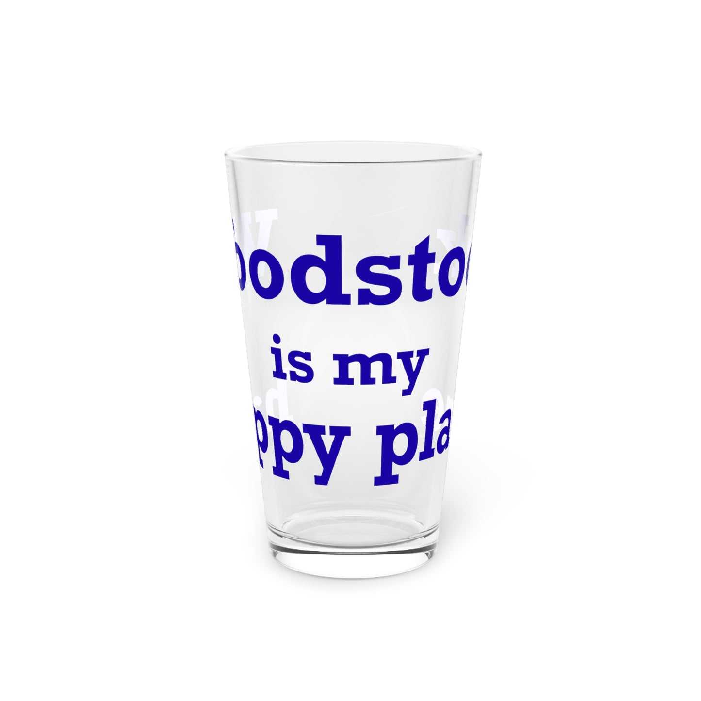 Woodstock is My Happy Place Pint Glass, 16oz