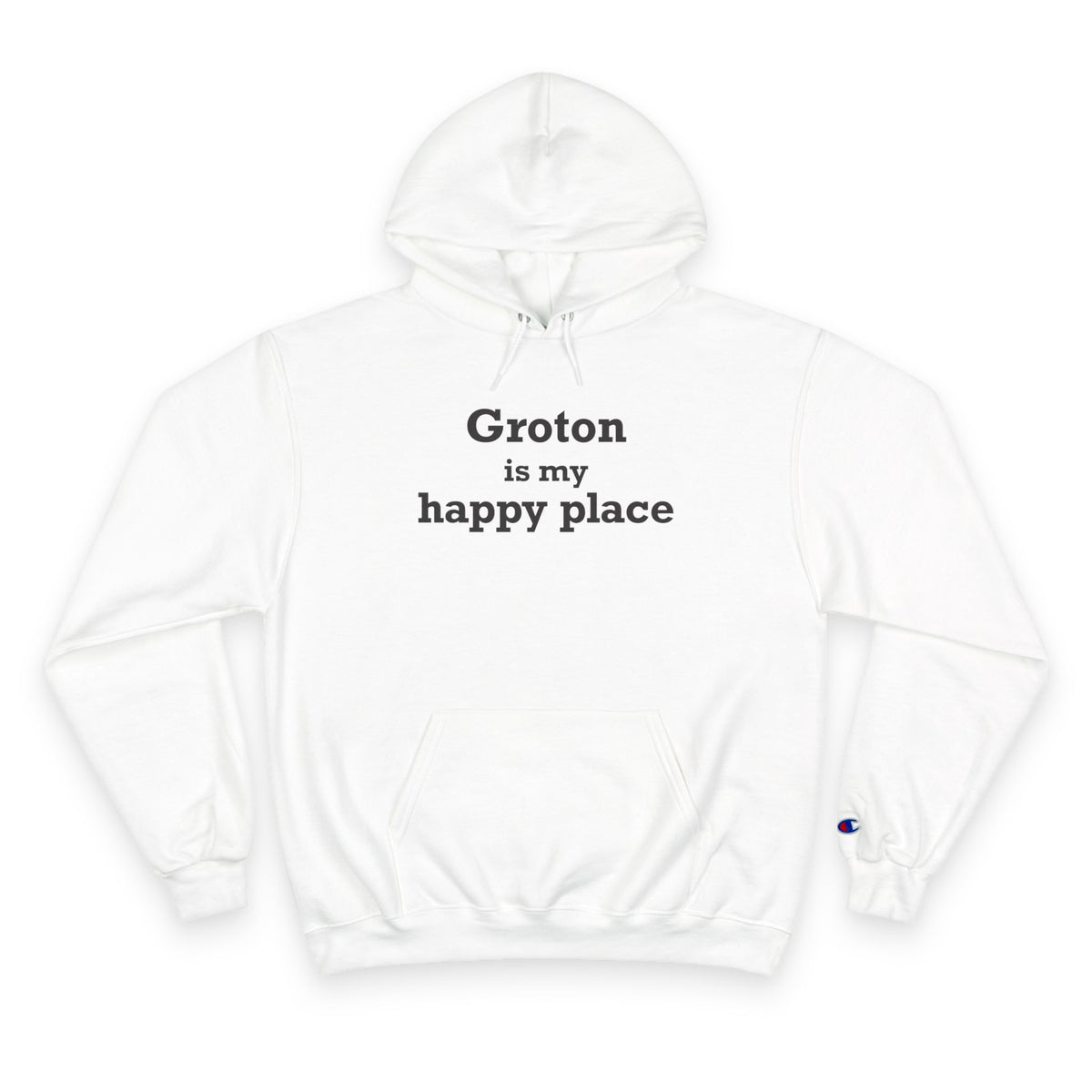Groton is My Happy Place Champion Hoodie