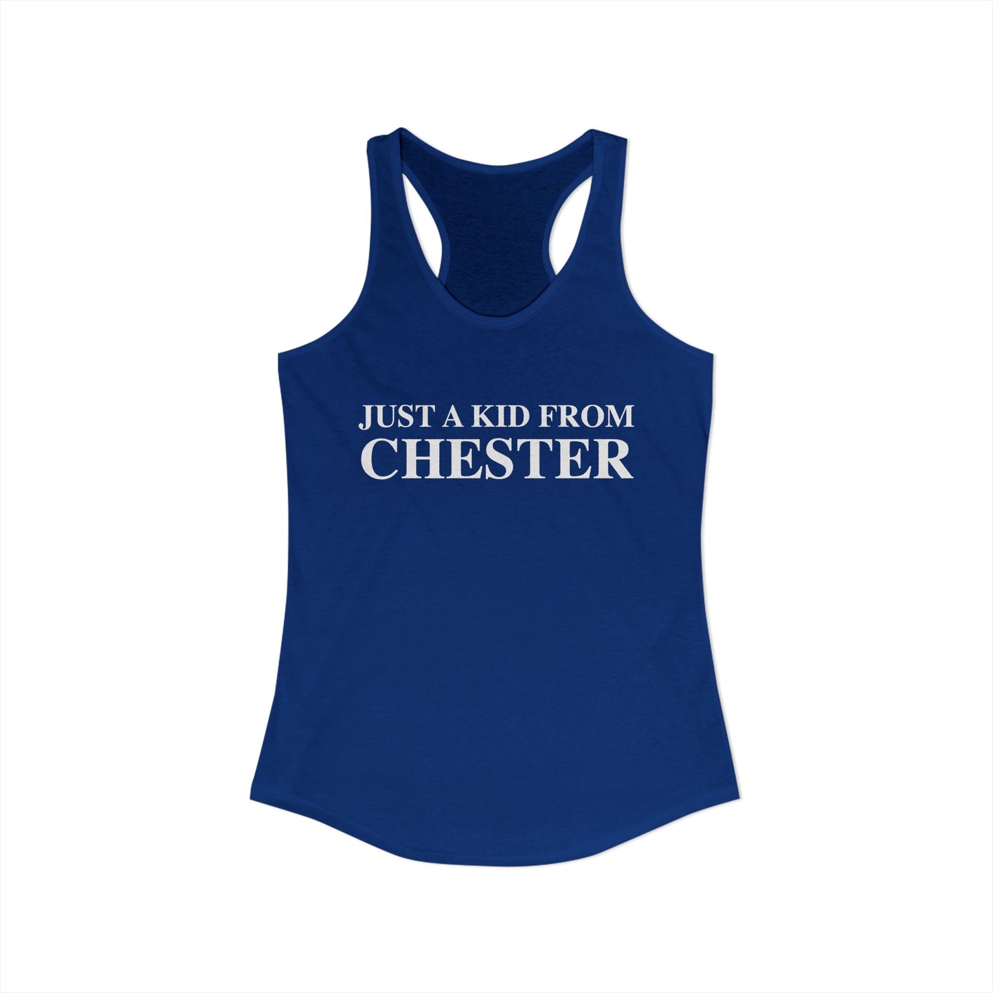 Just a kid from Chester Women's Ideal Racerback Tank Top