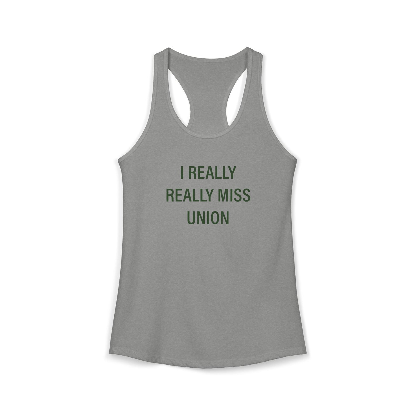 I Really Really Miss Union Women's Ideal Racerback Tank Top