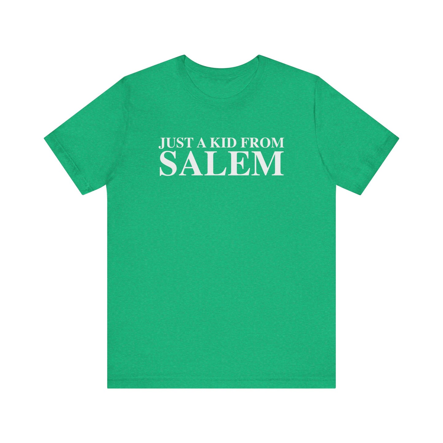Just a kid from Salem Unisex Jersey Short Sleeve T-Shirt