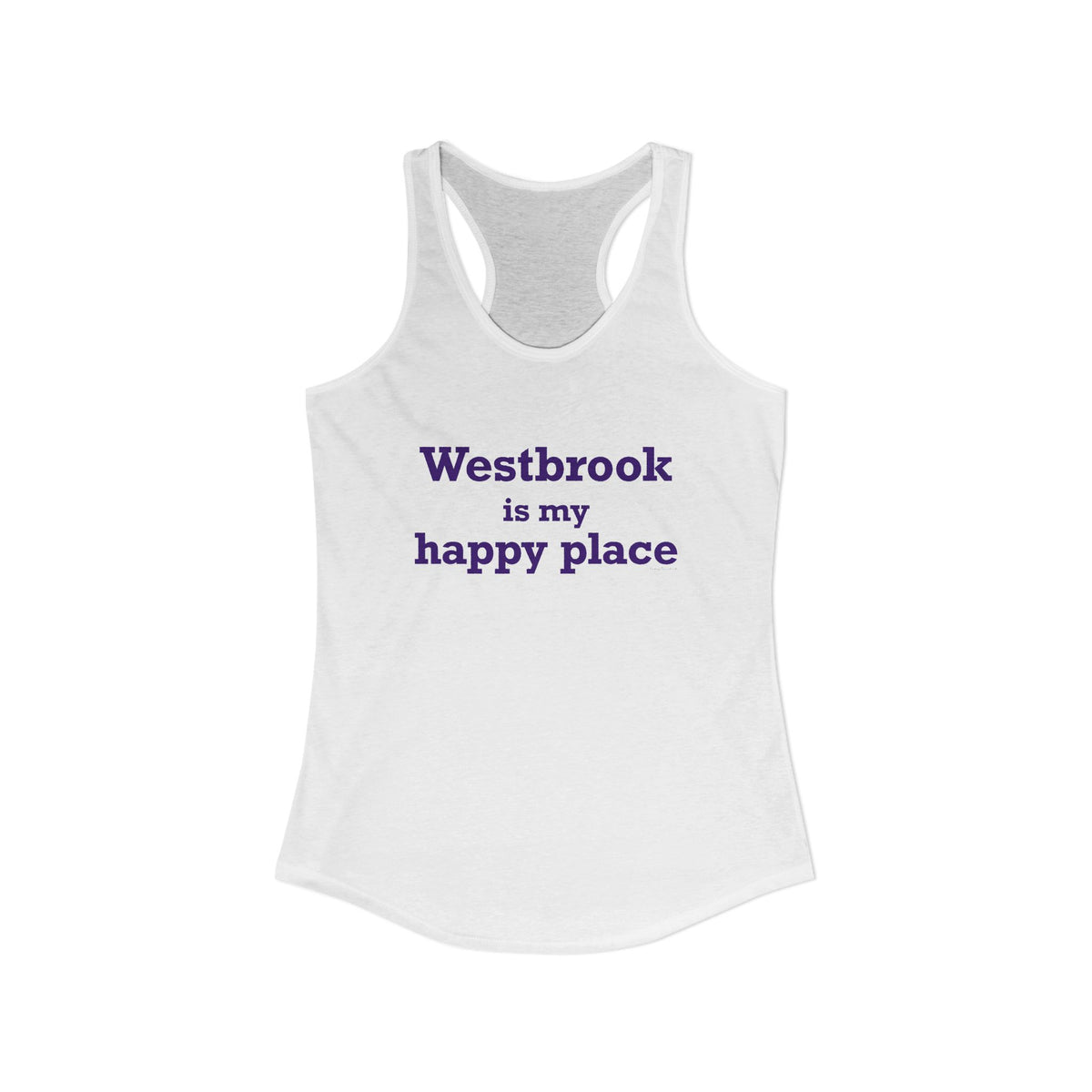 Westbrook is My Happy Place Women's Ideal Racerback Tank Top