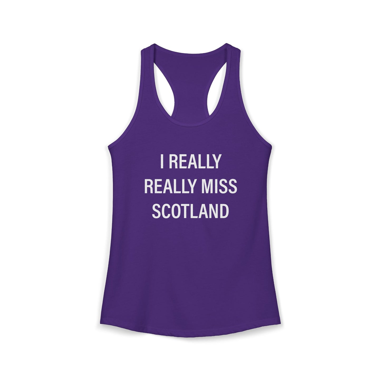 I Really Really Miss Scotland Women's Ideal Racerback Tank Top