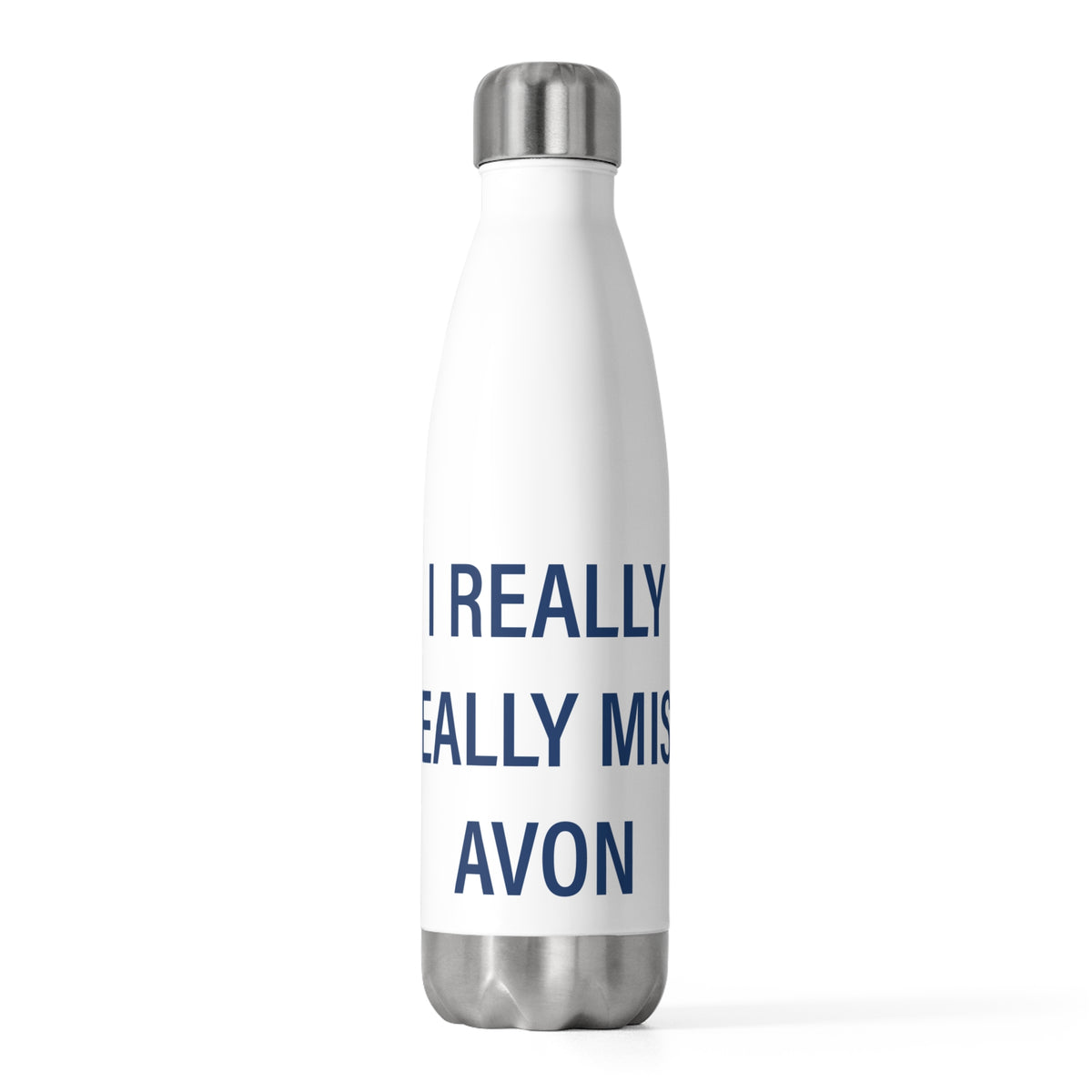 I Really Really Miss Avon 20 oz Insulated Bottle