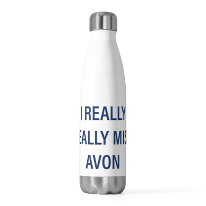I Really Really Miss Avon 20 oz Insulated Bottle