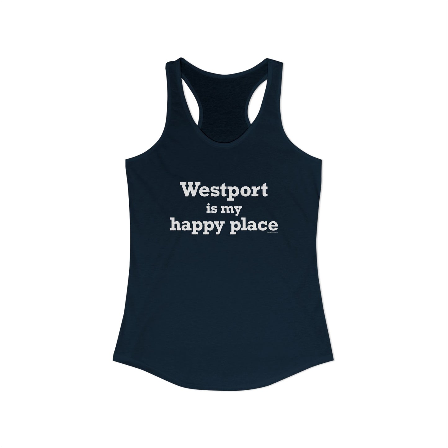 Westport Is My Happy Place Women's Ideal Racerback Tank Top