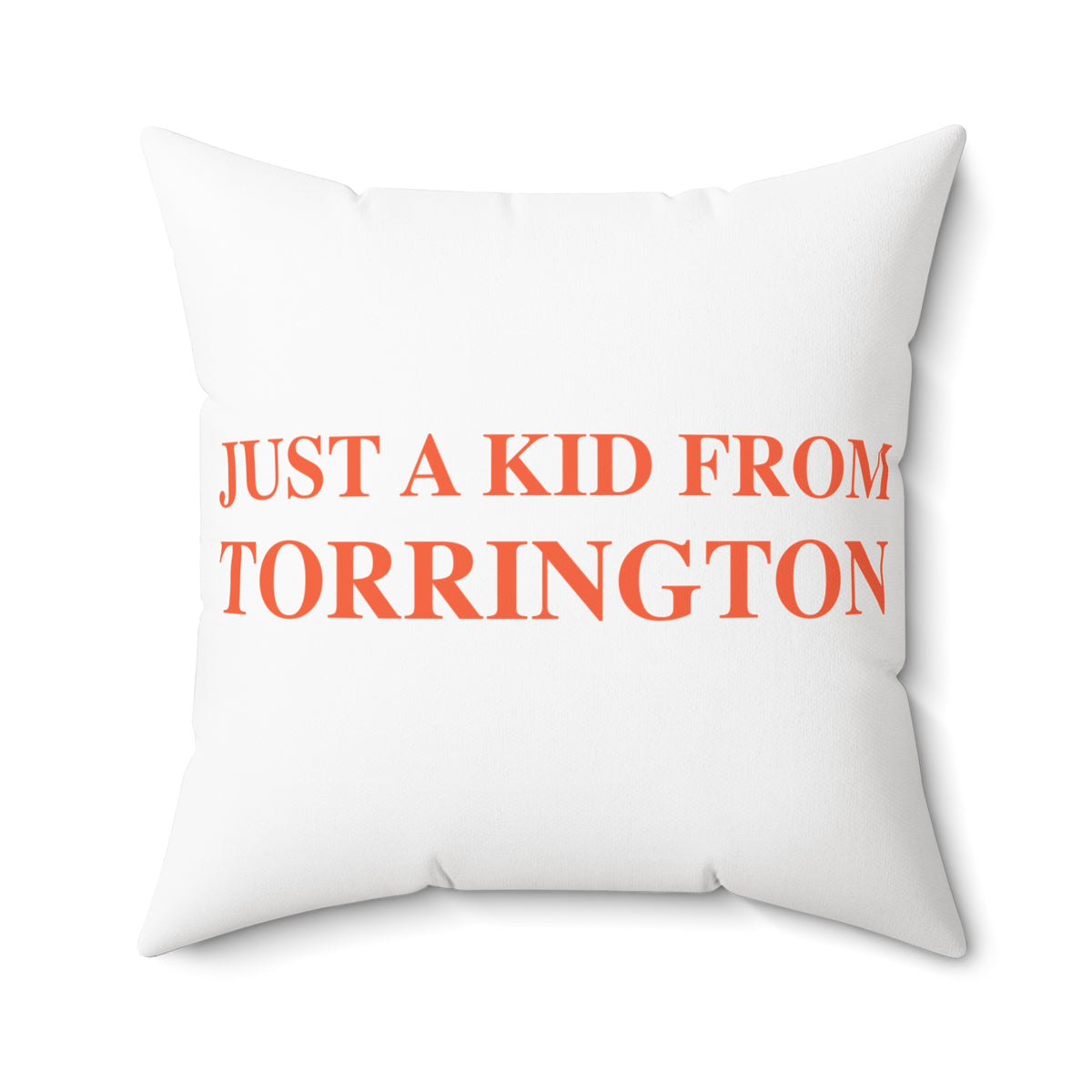 Just a kid from Torrington  Polyester Square Pillow