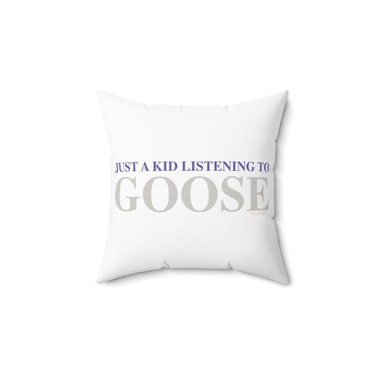 Just a kid listening to Goose - Grey & Purple Polyester Square Pillow