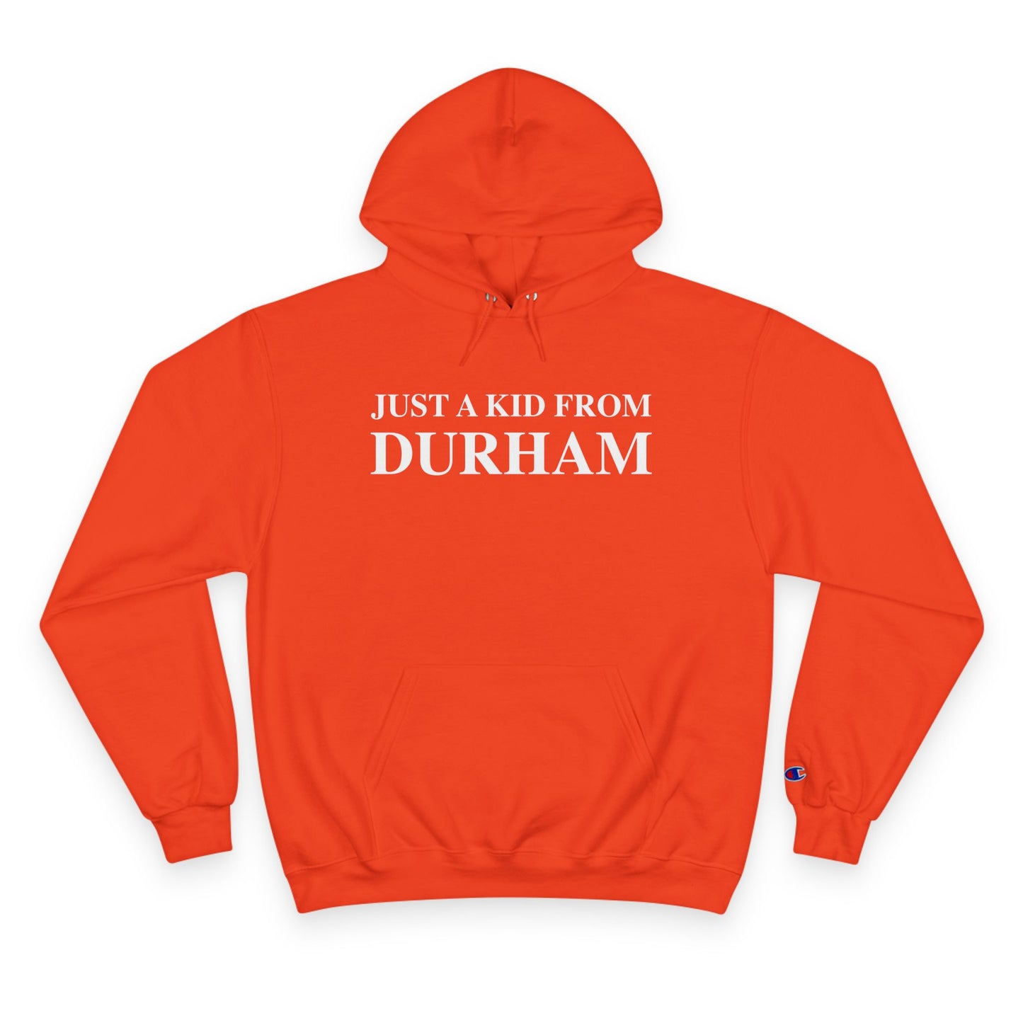Just a kid from Durham Champion Hoodie