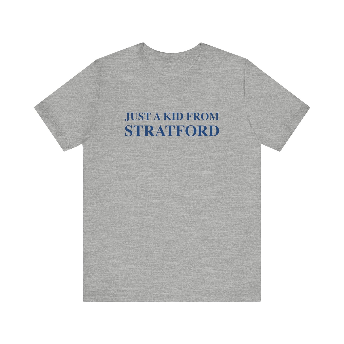 Just a kid from Stratford Unisex Jersey Short Sleeve Tee