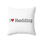 I Heart Redding. Spun Polyester Square Pillow