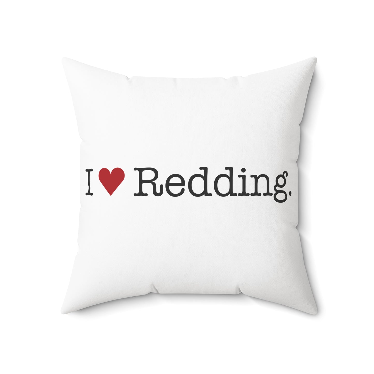 I Heart Redding. Spun Polyester Square Pillow
