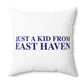 Just a kid from East Haven Polyester Square Pillow