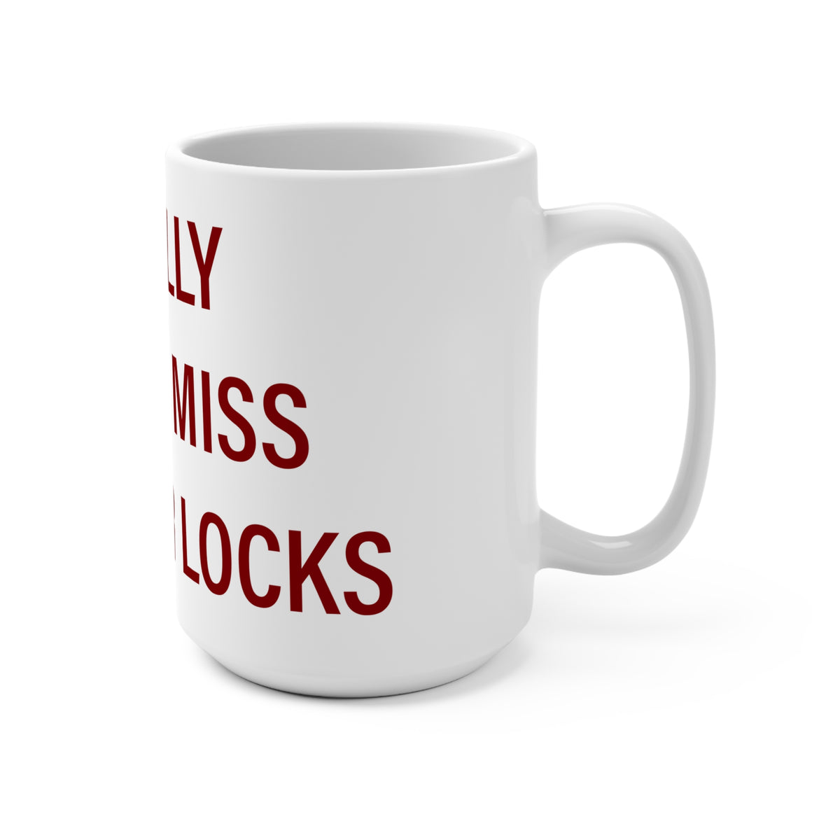 I Really Really Miss Windsor Locks Mug 15oz