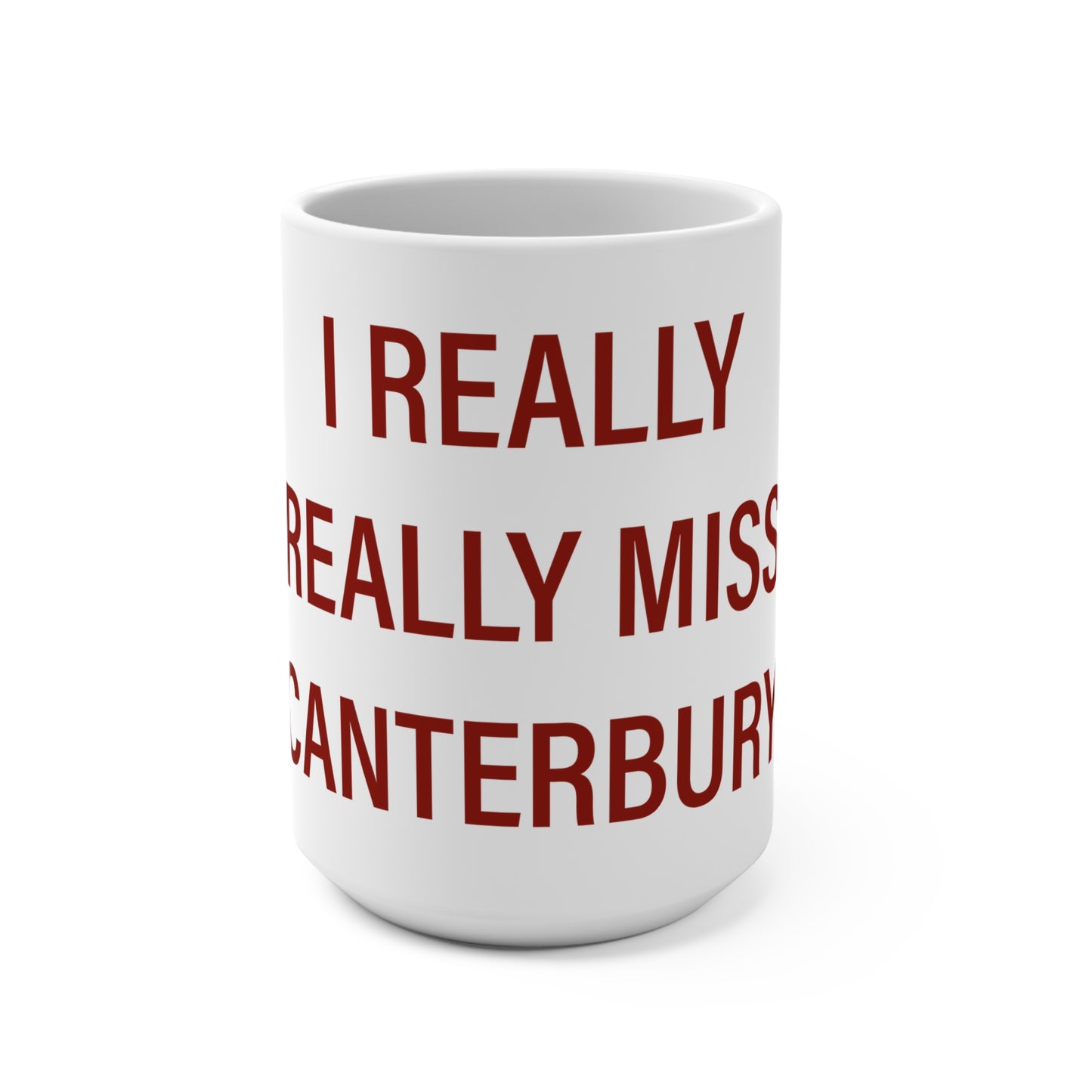 I Really Really Miss Canterbury Mug 15oz