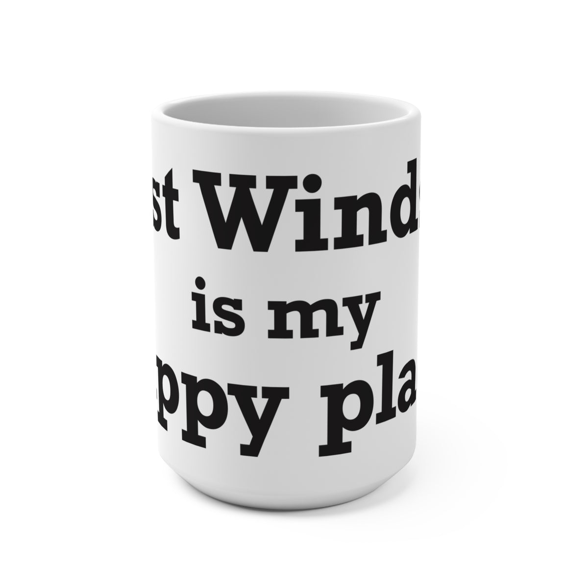 East Windsor is My Happy Place  Mug 15oz