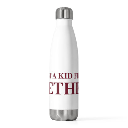 Just a kid from Bethel 20oz Insulated Bottle