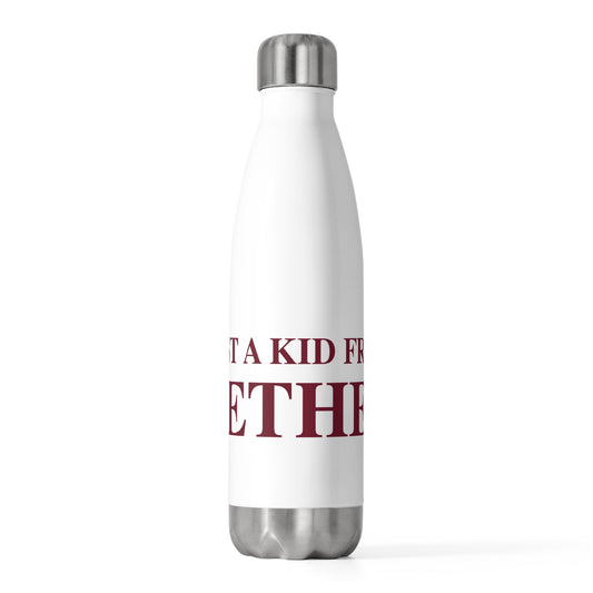 Just a kid from Bethel 20oz Insulated Bottle