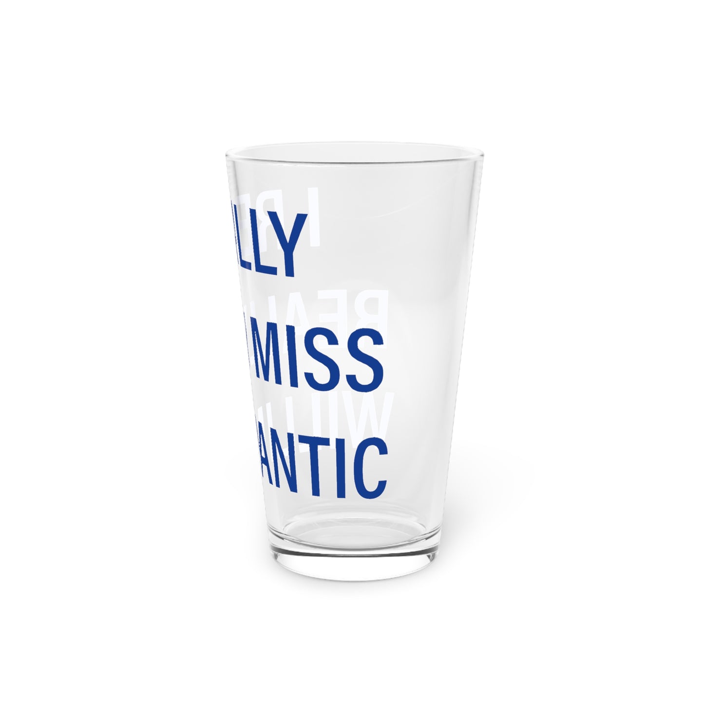 I Really Really Miss Willimantic Pint Glass, 16oz