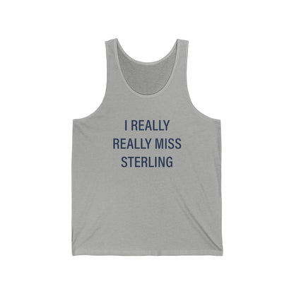 I Really Really Miss Sterling Unisex Jersey Tank Top