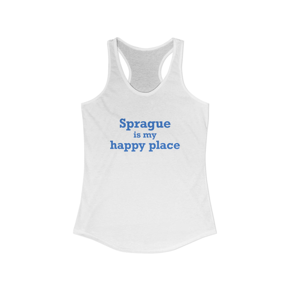 Sprague is My Happy Place Women's Ideal Racerback Tank Top