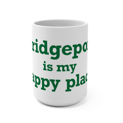 Bridgeport Is My Happy Place Mug 15oz