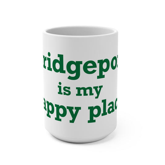 Bridgeport Is My Happy Place Mug 15oz