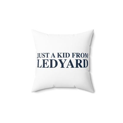 Just a kid from Ledyard Spun Polyester Square Pillow