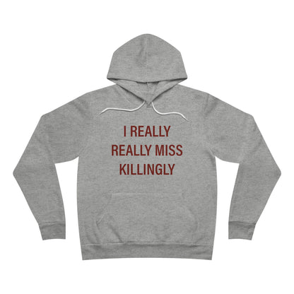 I Really Really Miss Killingly Unisex Sponge Fleece Pullover Hoodie