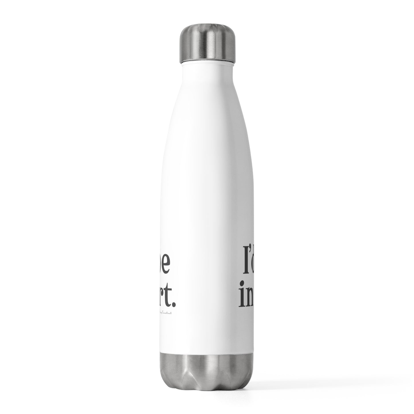 I’d rather be in Bridgeport 20oz Insulated Bottle