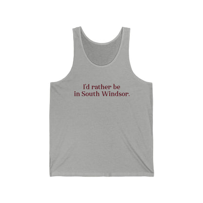 I'd rather be in South Windsor. Unisex Jersey Tank Top