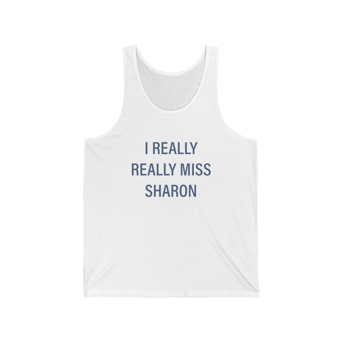 I Really Really Miss Sharon Unisex Jersey Tank Top