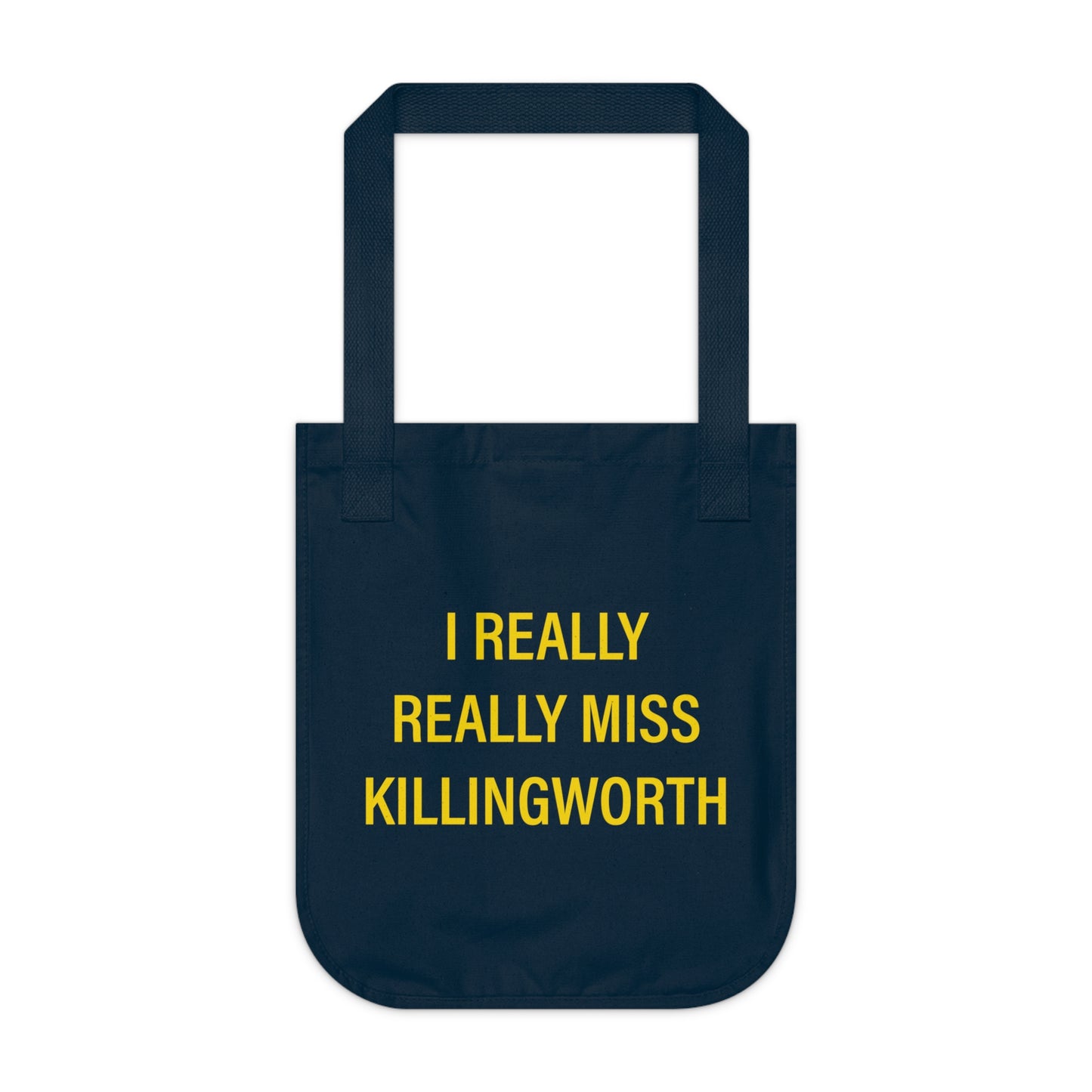 I Really Really Miss Killingworth Organic Canvas Tote Bag